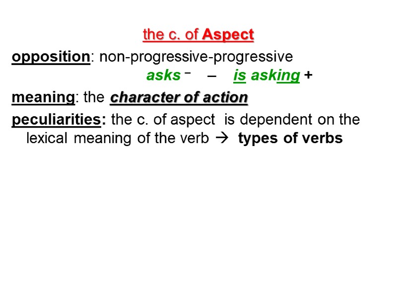 the c. of Aspect opposition: non-progressive-progressive        